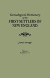 A Genealogical Dictionary of the First Settlers of New England, showing three generations of those who came before May, 1692. In four volumes. Volume I (families Abbee - Cuttriss)