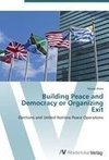 Building Peace and Democracy or Organizing Exit