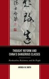 Thought Reform and China's Dangerous Classes