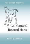 Got Carrots? Rescued Horse