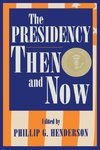 The Presidency Then and Now