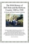 The Wild History of Hell Hole and the Rubicon Country 1848 to 1948