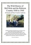 The Wild History of Hell Hole and the Rubicon Country 1848 to 1948