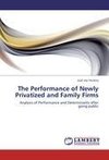 The Performance of Newly Privatized and Family Firms