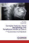 Condylar Features, Facial Morphology and Symphyseal Width in Class II