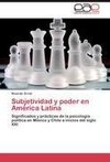 Subjetividad y poder en América Latina