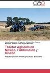 Tractor Agrícola en México, Fabricación y Diseño