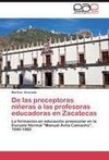 De las preceptoras niñeras a las profesoras educadoras en Zacatecas