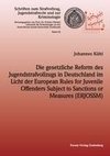 Die gesetzliche Reform des Jugendstrafvollzuges in Deutschland im Licht der European Rules for Juvenile Offenders Subject to Sanctions or Measures (ERJOSSM)