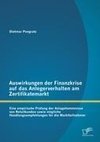 Auswirkungen der Finanzkrise auf das Anlegerverhalten am Zertifikatemarkt: Eine empirische Prüfung der Anlagehemmnisse von Retailkunden sowie mögliche Handlungsempfehlungen für die Marktteilnehmer