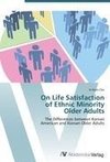 On Life Satisfaction  of Ethnic Minority  Older Adults