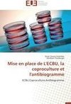 Mise en place de L'ECBU, la coproculture et l'antibiogramme