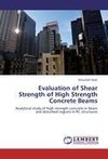 Evaluation of Shear Strength of High Strength Concrete Beams