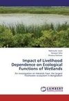 Impact of Livelihood Dependence on Ecological Functions of Wetlands