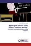 Emergency Education (Much needed option)