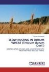 SLOW RUSTING IN DURUM WHEAT (Triticum durum Desf.)