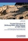 Crustal Structure in Shillong-Mikir Hills Plateau of NER INDIA