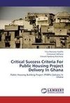 Critical Success Criteria For Public Housing Project Delivery In Ghana