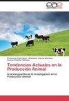 Tendencias Actuales en la Producción Animal