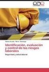 Identificación, evaluación y control de los riesgos laborales