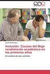 Inclusión. Causas del Bajo rendimiento académico en los primeros años