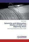 Seismicity and Attenuation Studies of Delhi and Adjoining Areas