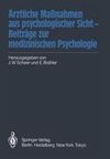 Ärztliche Maßnahmen aus psychologischer Sicht - Beiträge zur medizinischen Psychologie