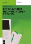 Erfolgreich recherchieren - Medizin