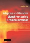 Adaptive and Iterative Signal Processing in Communications