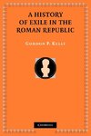 A History of Exile in the Roman Republic