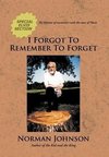 I Forgot To Remember To Forget