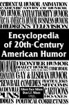 Encyclopedia of 20th-Century American Humor