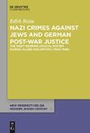 Nazi Crimes against Jews and German Post-War Justice