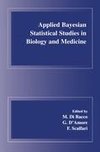 Applied Bayesian Statistical Studies in Biology and Medicine