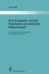 Emil Kraepelin und die Psychiatrie als klinische Wissenschaft