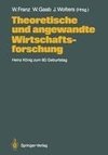 Theoretische und angewandte Wirtschaftsforschung