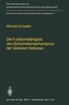 Die Funktionsfähigkeit des Sicherheitsmechanismus der Vereinten Nationen / The Functional Effectiveness of the Security Mechanisms of the United Nations