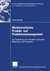 Marktorientiertes Produkt- und Produktionsmanagement