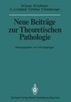 Neue Beiträge zur Theoretischen Pathologie