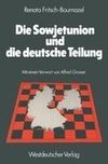 Die Sowjetunion und die deutsche Teilung