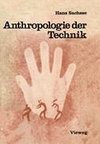 Anthropologie der Technik