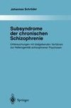 Subsyndrome der chronischen Schizophrenie