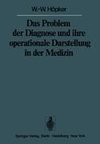 Das Problem der Diagnose und ihre operationale Darstellung in der Medizin