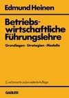 Betriebswirtschaftliche Führungslehre Grundlagen - Strategien - Modelle