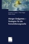 Merger Endgames, Strategien für die Konsolidierungswelle