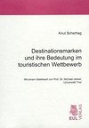 Destinationsmarken und ihre Bedeutung im touristischen Wettbewerb