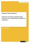 Etude de Cas de la Cooperative Agro Forestière de la Trinationale de Ngoyla au Cameroun