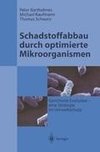 Schadstoffabbau durch optimierte Mikroorganismen