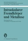 Intraokularer Fremdkörper und Metallose