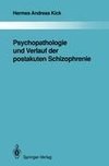 Psychopathologie und Verlauf der postakuten Schizophrenie